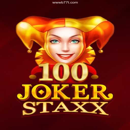 Exploring the Thrills of 100JokerStaxx: A Top Choice on B77T.com⭐️